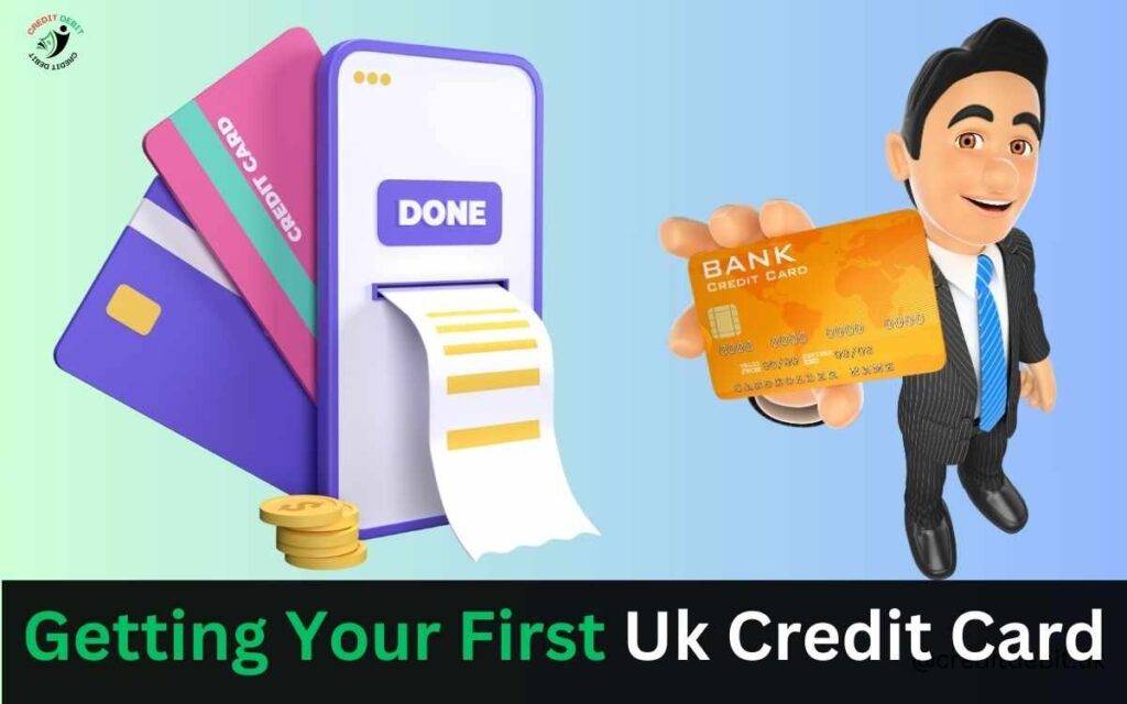 Getting your first uk Credit Card in 2024