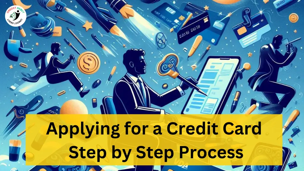 Applying for a Credit Card: Step-by-Step Process