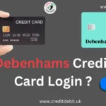 Debenhams Credit Card Login: How to Sign In and Manage Your Account