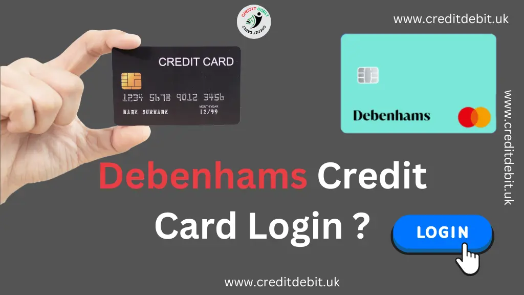 Debenhams Credit Card Login: How to Sign In and Manage Your Account