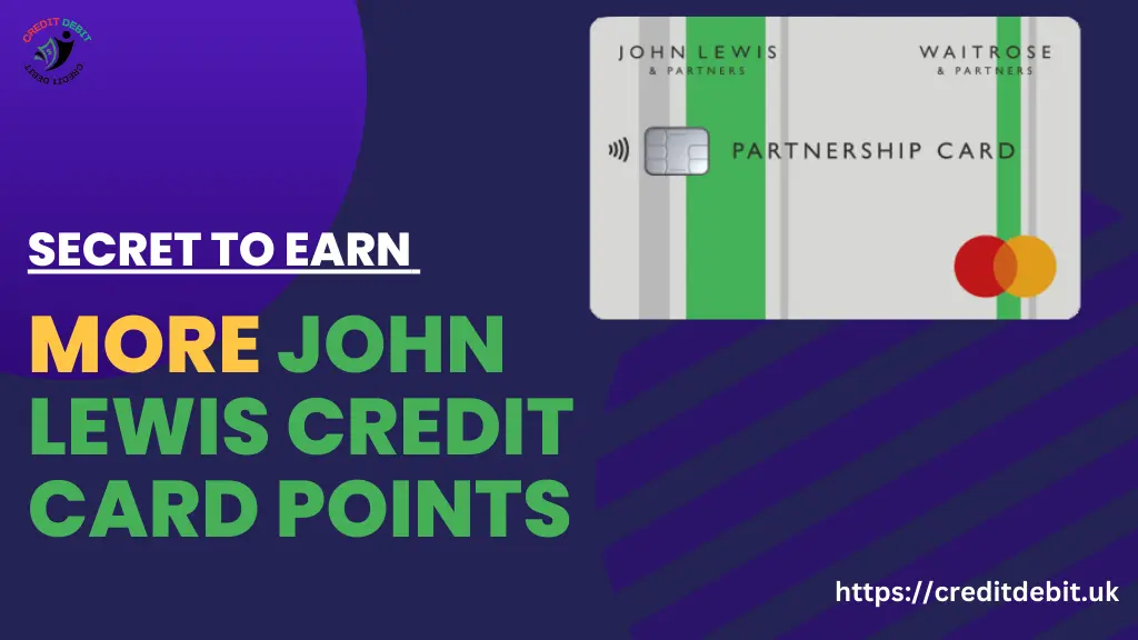 Secret to Earn More John Lewis Credit Card Points