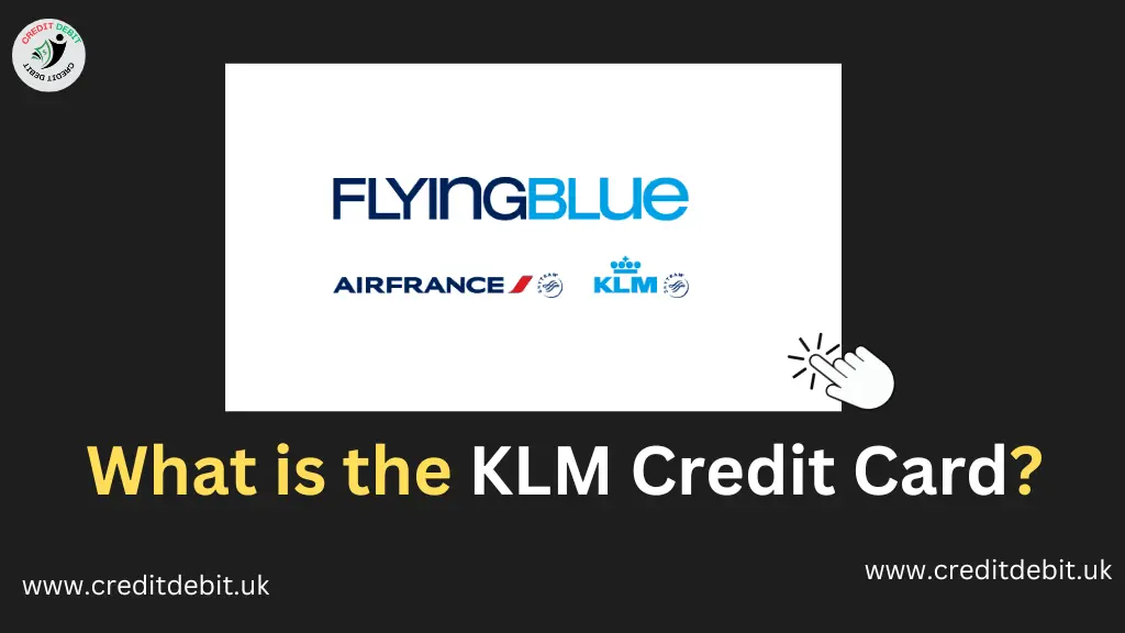 What is the KLM Credit Card?
