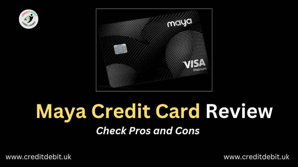 Maya Credit Card Review